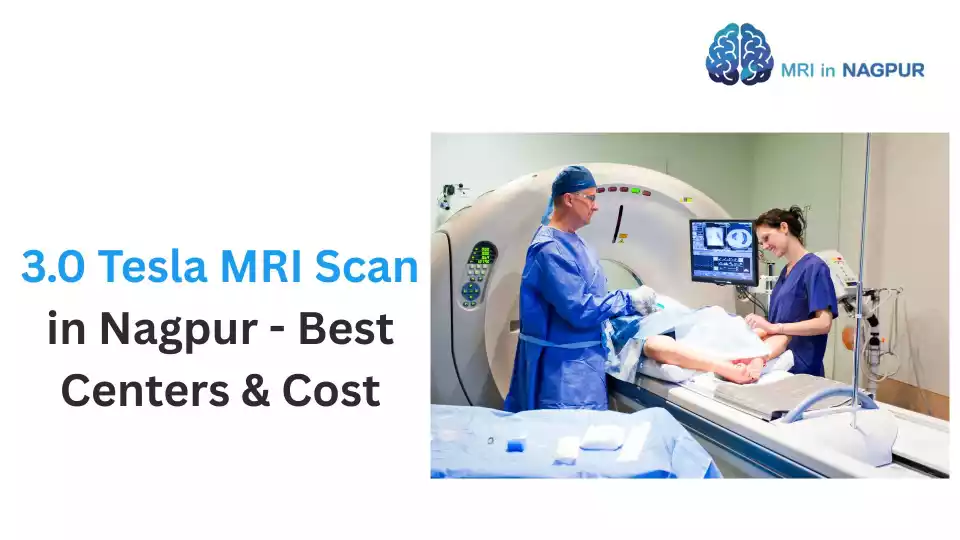 3.0 Tesla MRI Scan in Nagpur