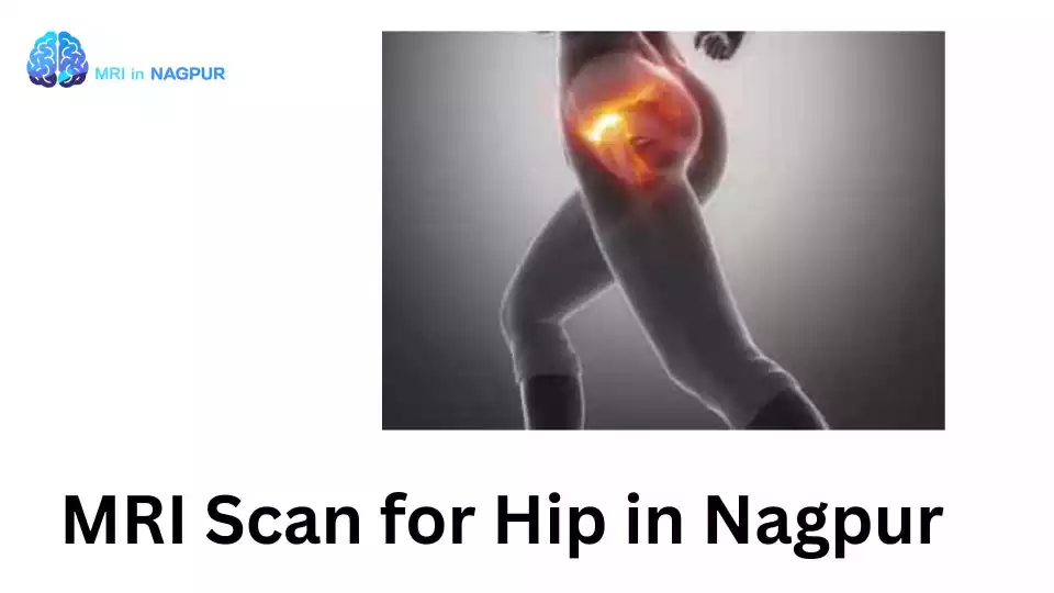 MRI Scan for Hip in Nagpur